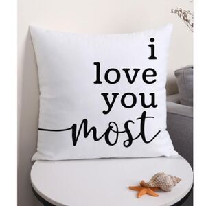"I Love You Most" Pillow Cover